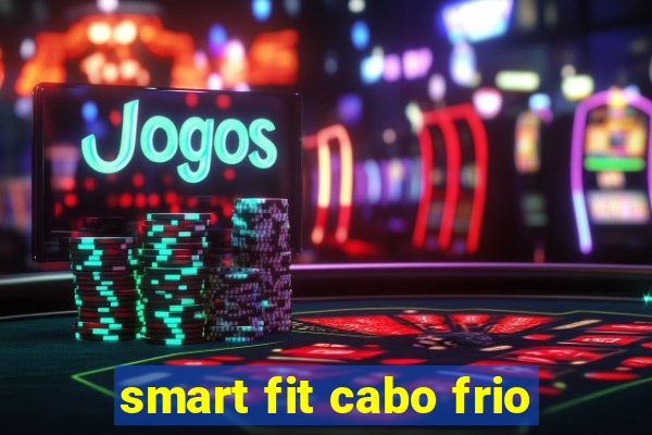 smart fit cabo frio